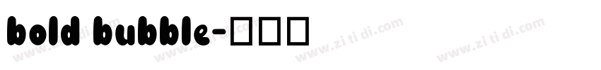 bold bubble字体转换 bold bubble字体转换